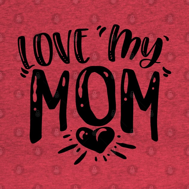 Love my Mom by Dylante